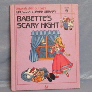 Raggedy Ann Andy Grow Learn Book 6 Babette's Scary